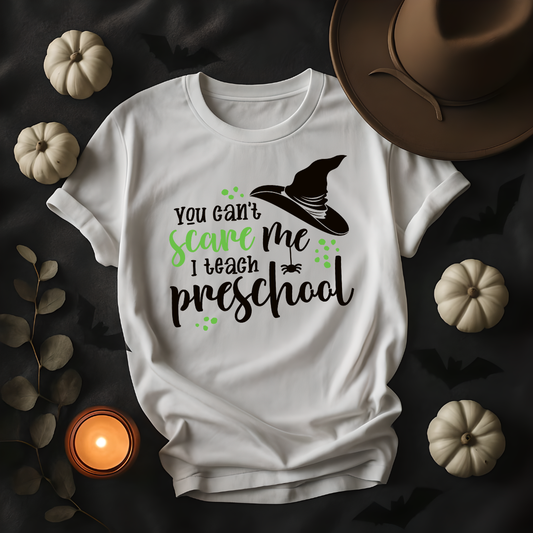 You Can't Scare Me, I Teach Preschool Halloween T-shirt