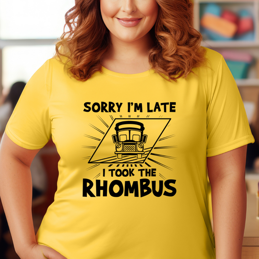 Sorry I'm Late, I Took the Rhombus