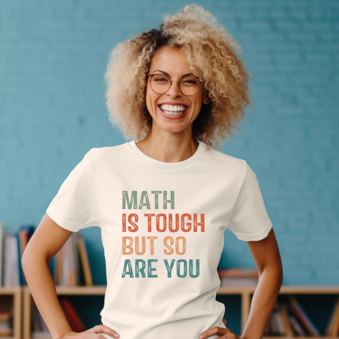 Math is Tough, But So Are You