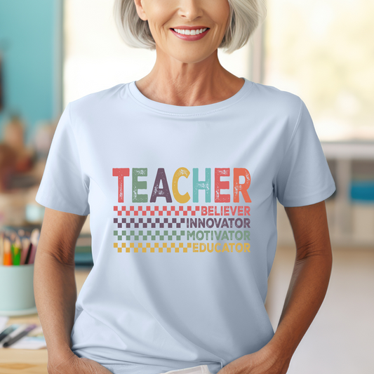 Teacher- Believer, Innovator, Motivator, Educator