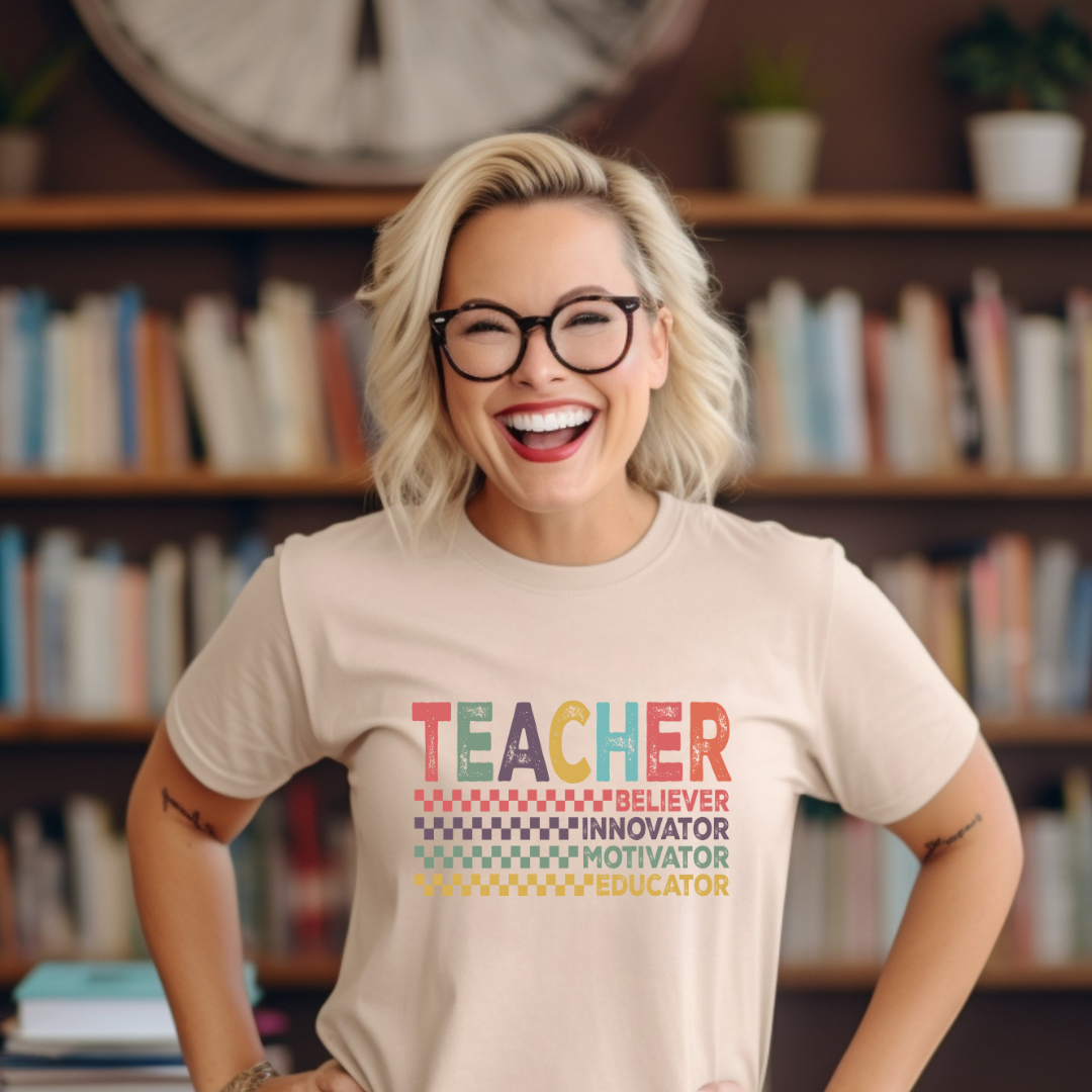 Teacher- Believer, Innovator, Motivator, Educator